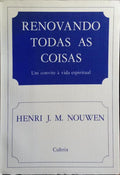 RENOVANDO TODAS AS COISAS: UM CONVITE À VIDA ESPIRITUAL.