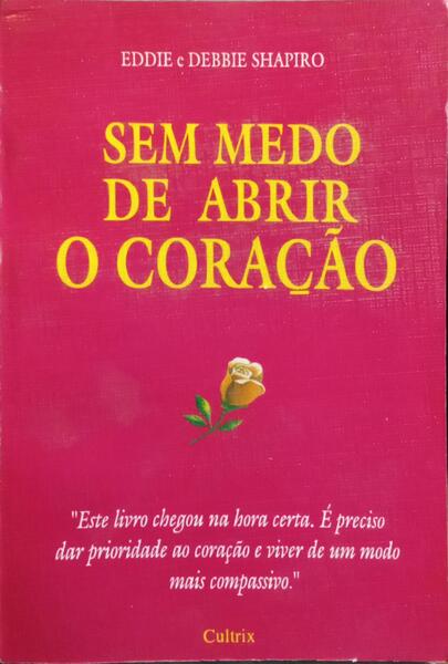 SEM MEDO DE ABRIR O CORAÃ‡ÃƒO.
