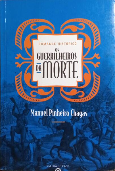OS GUERRILHEIROS DA MORTE. [1.ª EDIÇÃO 2006]