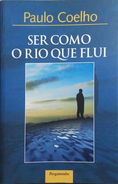 SER COMO O RIO QUE FLUI. [1.ª EDIÇÃO, 1.ª REIMP.]