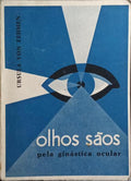 OLHOS SÃOS POR GINÁSTICA OCULAR. [2.ª EDIÇÃO]
