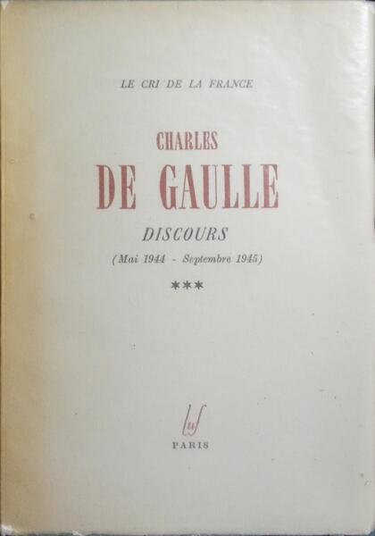 DISCOURS DE GUERRE: (MAI 1944 - SEPTEMBRE 1945).