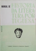 MANUAL DE HISTÓRIA DA LITERATURA PORTUGUESA. [10.ª EDIÇÃO]