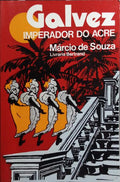GALVEZ, IMPERADOR DO ACRE.