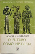 O FUTURO COMO HISTÃ“RIA.