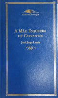 A MÃƒO ESQUERDA DE CERVANTES.
