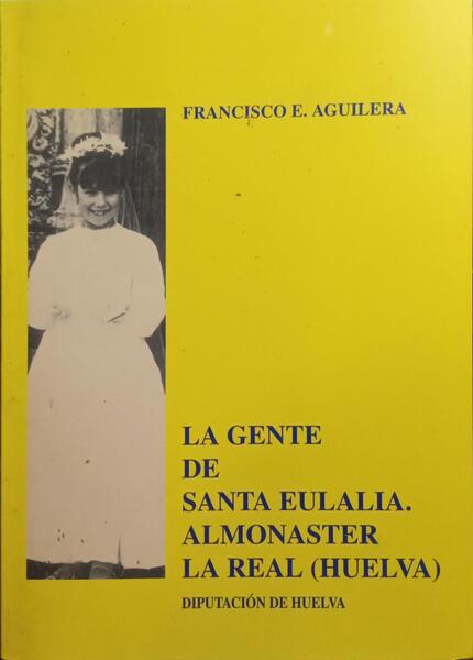 LA GENTE DE SANTA EULALIA (ALMONASTER-HUELVA).
