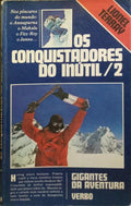 OS CONQUISTADORES DO INÚTIL, 2 - NOS PÍNCAROS DO MUNDO.