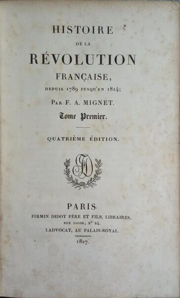 HISTOIRE DE LA RÉVOLUTION FRANÇAISE DEPUIS 1789 JUSQU'EN 1814. [4.ª EDIÇÃO /2 VOLS.]