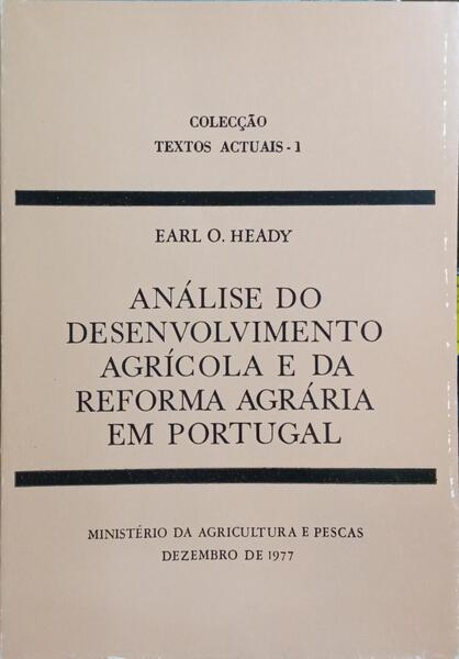 ANÁLISE DO DESENVOLVIMENTO AGRÍCOLA E DA REFORMA AGRÁRIA EM PORTUGAL.