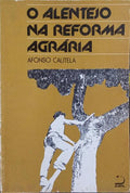 O ALENTEJO NA REFORMA AGRÁRIA.