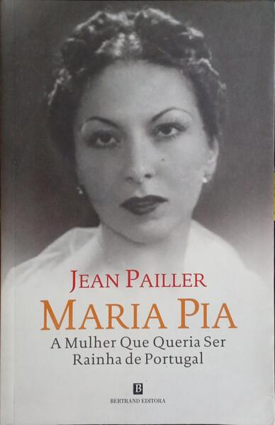 MARIA PIA, A MULHER QUE QUERIA SER RAINHA DE PORTUGAL.
