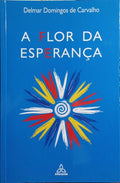 A FLOR DA ESPERANÇA.
