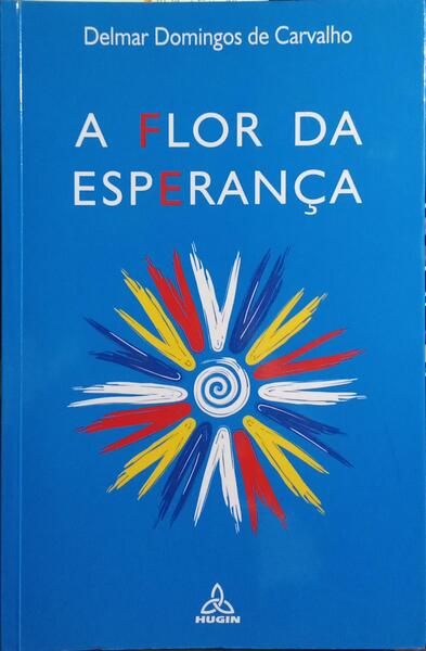 A FLOR DA ESPERANÇA.