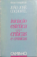 INICIAÇÃO ESTÉTICA, SEGUIDO DE CRÍTICAS E CRÓNICAS.