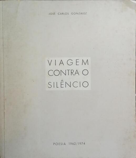VIAGEM CONTRA O SILÊNCIO. [DEDICATÓRIA DO AUTOR]
