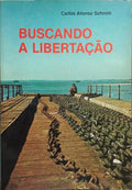 BUSCANDO A LIBERTAÇÃO.