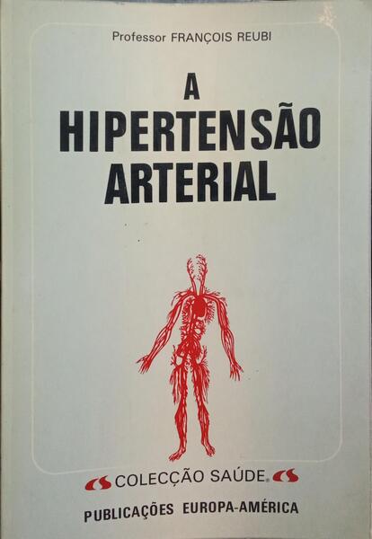 A HIPERTENSÃO ARTERIAL.