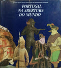 PORTUGAL NA ABERTURA DO MUNDO. [3.ª EDIÇÃO]