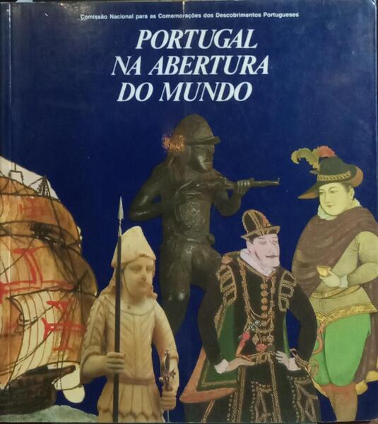 PORTUGAL NA ABERTURA DO MUNDO. [3.ª EDIÇÃO]