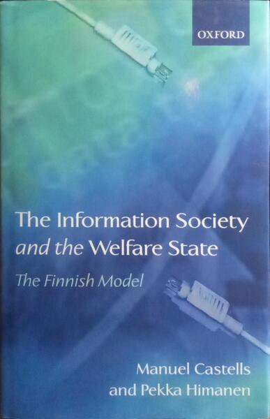 THE INFORMATION SOCIETY AND THE WELFARE STATE: THE FINNISH MODEL.