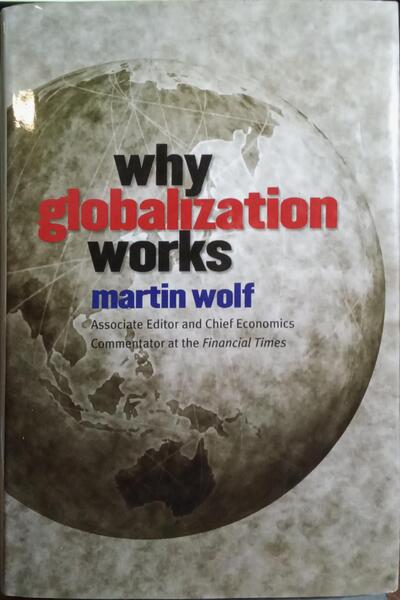 WHY GLOBALIZATION WORKS.