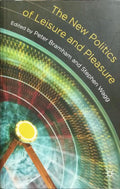 THE NEW POLITICS OF LEISURE AND PLEASURE.
