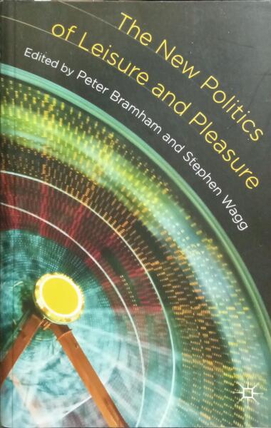 THE NEW POLITICS OF LEISURE AND PLEASURE.