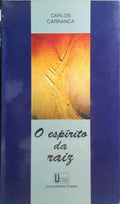 O ESPÍRITO DA RAIZ.