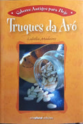 TRUQUES DA AVÓ. [1.ª EDIÇÃO]