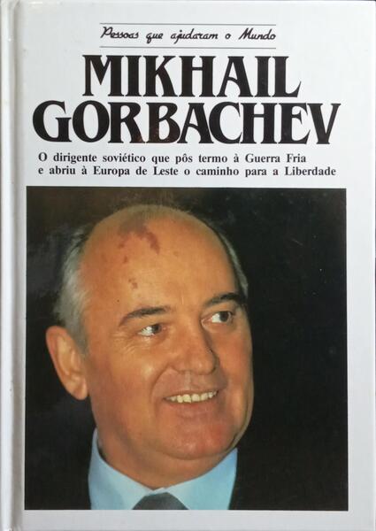 MIKHAIL GORBACHEV.