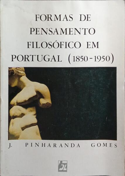 FORMAS DE PENSAMENTO FILOSÓFICO EM PORTUGAL (1850-1950).
