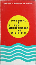 PORTUGAL E A SUA SINGULARIDADE NO MUNDO.