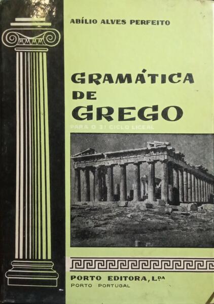 GRAMÁTICA DE GREGO. [3.ª EDIÇÃO]