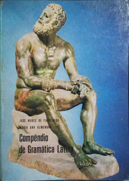 COMPÉNDIO DE GRAMÁTICA LATINA. [5.ª EDIÇÃO]