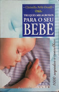 TRUQUES MILAGROSOS PARA O SEU BEBÉ.