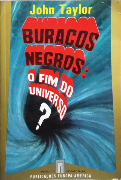 BURACOS NEGROS: O FIM DO UNIVERSO?