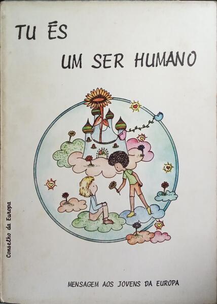 TU ÉS UM SER HUMANO.