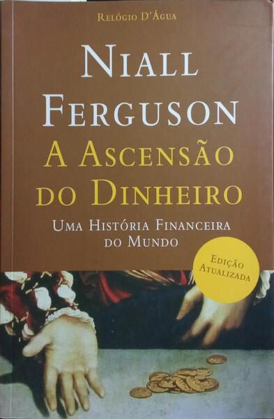 A ASCENSÃO DO DINHEIRO.