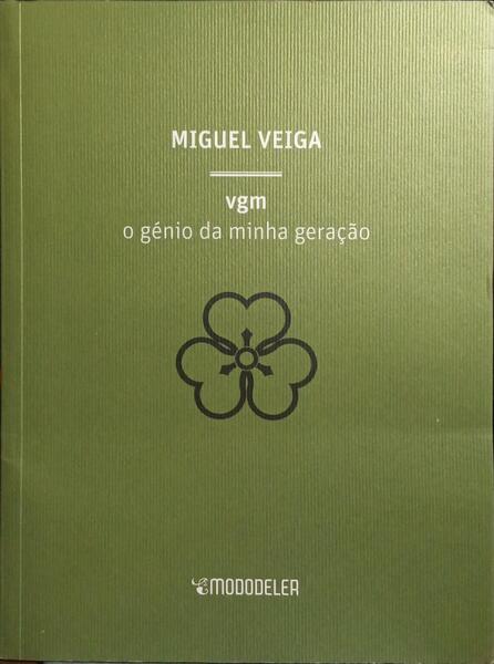 VGM, O GÉNIO DA MINHA GERAÇÃO. [VASCO GRAÇA MOURA]