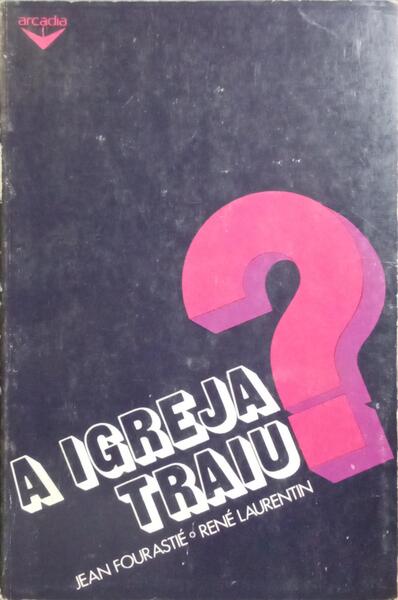 A IGREJA TRAIU?