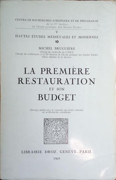 LA PREMIÈRE RESTAURATION ET SON BUDGET.
