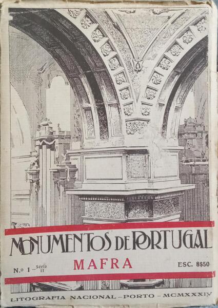 MAFRA: NOTICIA-HISTÓRICO-ARQUEOLÓGICA E ARTÍSTICA DA VILA E DO PAÇO CONVENTUAL.