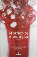 MORDER-TE O CORAÇÃO.