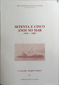 SETENTA E CINCO ANOS NO MAR (1910-1985), 5.º VOLUME - I/II/III/IV: SUBMERSÍVEIS SUBMARINOS.