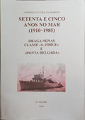 SETENTA E CINCO ANOS NO MAR (1910-1985), 11.º VOLUME: DRAGA-MINAS, CLASSE «S. JORGE» E «PONTA DELGADA».