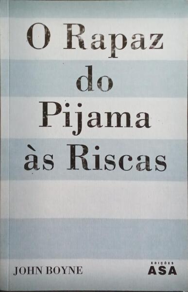 O RAPAZ DO PIJAMA ÀS RISCAS.