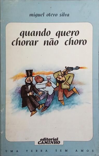 QUANDO QUERO CHORAR NÃO CHORO.