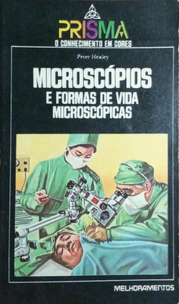 MICROSCÓPIOS E FORMAS DE VIDA MICROSCÓPICAS.