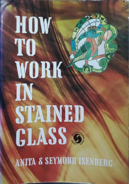 HOW TO WORK IN STAINED GLASS.